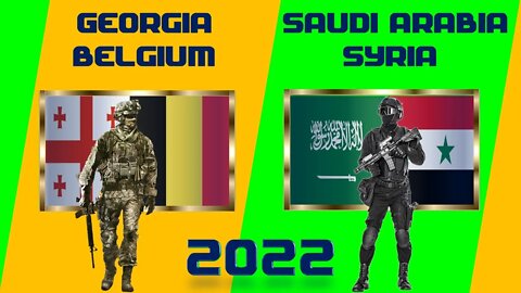 Georgia Belgium VS Saudi Arabia Syria Military Power Comparison 2022 | 🇬🇪vs🇸🇦