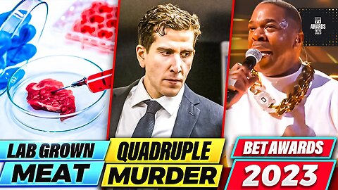 | Lab Grown Meat | Idaho Murders | 2023 BET Awards | Benny&Steve Show News and Entertainment Podcast