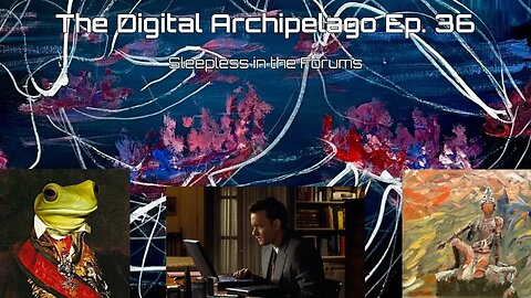 The Digital Archipelago #36: You've Got Vril