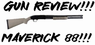 Gun Review: Maverick 88!!!