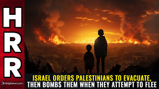 Israel orders Palestinians to EVACUATE, then BOMBS THEM...