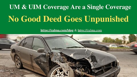 UM & UIM Coverage Are a Single Coverage