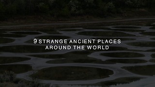 9 Strange Ancient Places Around the world
