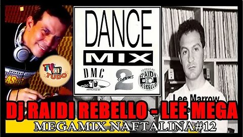 MEGAMIX NAFTALINA #12 RAIDI REBELLO LEE MEGA DANCE MIX 1990