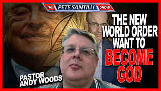 Pastor Andy Woods: Instead of the New World Order Turning to God They Want to Become God Themselves