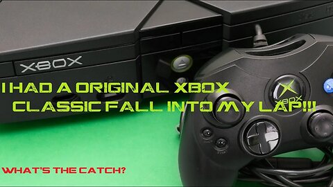 I Had A Original Xbox Classic Fall Into My Lap! (No Joke)