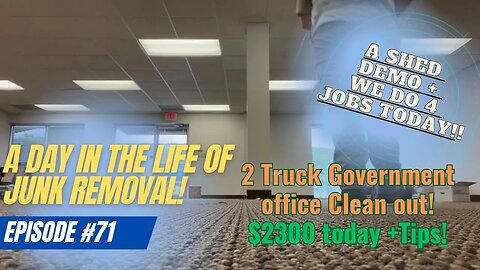 A Day in the Life of Junk Removal #71 4 jobs for $2300 today! Government office Cleanout (2 Trucks!)