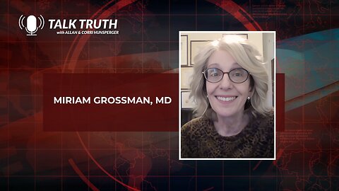 Talk Truth 09.06.23 - Miriam Grossman, MD