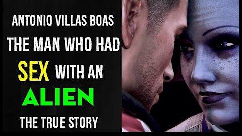 Antonio Villas Boas: The Man who had sex with an Alien: The true story