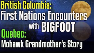 Bigfoot Encounters: The Sunshine Coast Stories 3 & 4- PLUS - A Mohawk has an encounter.