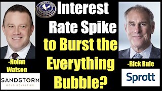 ​Interest Rate Spike to Burst the Everything Bubble? | Nolan Watson & Rick Rule