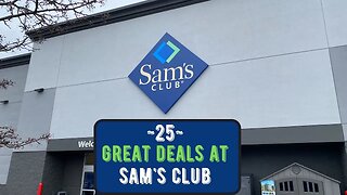 Sam's Club ~ 25 Great Deals!