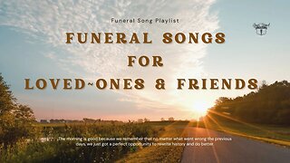 FUNERAL SONGS - Songs suitable for funeral of any Loved One, Friend, Mum, Dad or family ~ Funer