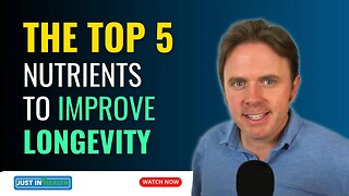 The Top 5 Nutrients To Improve Longevity