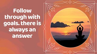 Follow through with goals. there is always an answer #motivation #mentalhealth