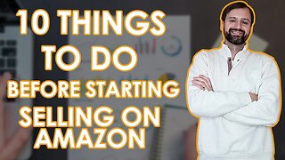 10 Things to Do BEFORE Starting Selling On Amazon. Wholesale Tips for New Amazon Sellers