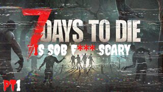 playing 7days to die pt1 (7 day to die is so f*** scary)