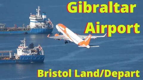 PLANE SPOTTING GIBRALTAR, Extreme Airport, easyJet Land/Depart to Bristol