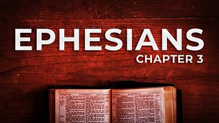 Ephesians 3 • (8/28/22)