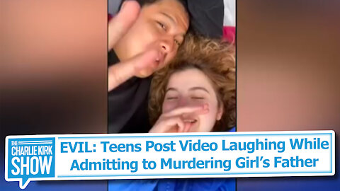 EVIL: Teens Post Video Laughing While Admitting to Murdering Girl’s Father