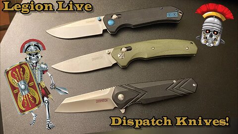 Legion Live: Dispatch Knives folders!