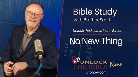 Unlock the Bible Now! - No New Thing