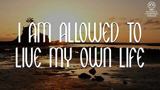 I Am Allowed To Live My Own Life // Daily Affirmation for Women