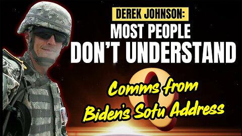 Derek Johnson Bombshell "Comms From Biden’s Sotu Address" 3.16.24'