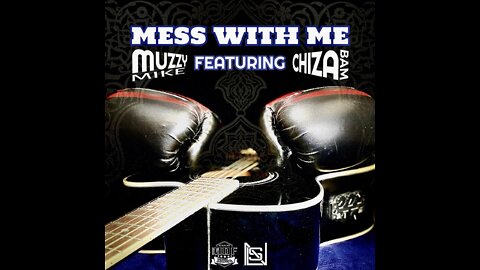 Muzzy Mike - Mess With Me (feat. Chizabam)