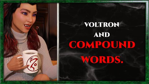 CoffeeTime clips: "Voltron and compound words."