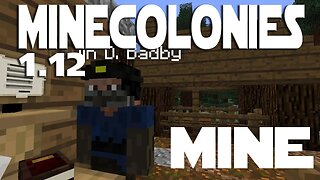 Minecraft Minecolonies 1.12 ep 32 - Did I Fix The Mine?