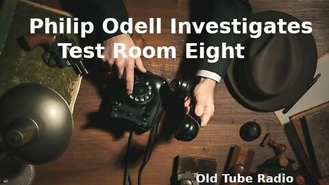 Philip Odell Investigates - Test Room Eight