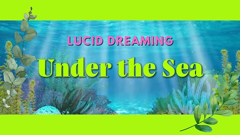 Lucid Under the Sea Wonderland #luciddreams