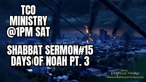 SERMON #15 THE DAYS OF NOAH PART 3