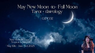 CANCER | NEW to Full Moon | May 19-June 3 | Tarot + Astrology |Sun/Rising Sign