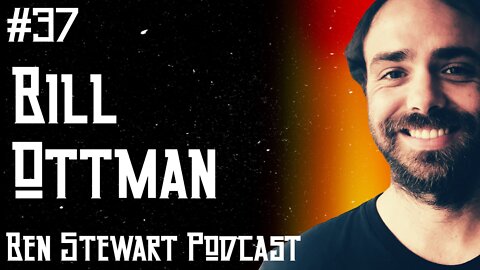 Bill Ottman: Social Media and Freedom of Information | Ben Stewart Podcast #37