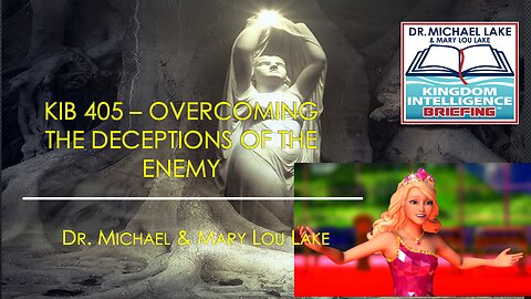 KIB 405 – Overcoming the Deceptions of the Enemy