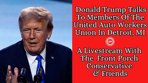 Live Coverage Of Donald Trump's Speech To Members Of The UAW Union In Detroit, MI