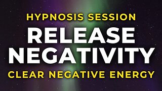 Clear Negative Energy Hypnosis Session