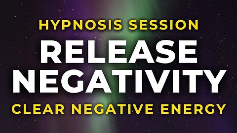 Clear Negative Energy Hypnosis Session