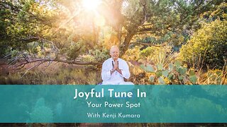 Joyful Tune In: Your Power Spot