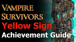 Vampire Survivors - Yellow Sign Achievement/Trophy Guide - Where to Find the Yellow Sign