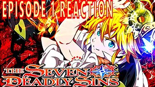 The Seven Deadly Sins Episode 1 REACTION | "The Seven Deadly Sins"