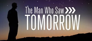 THE MAN WHO SAW TOMORROW