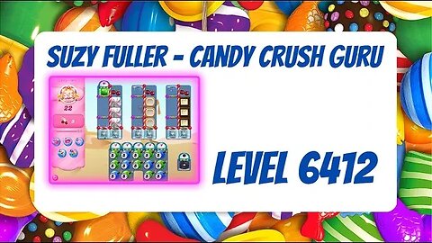 Candy Crush level 6412 Talkthrough, 22 Moves 0 Boosters