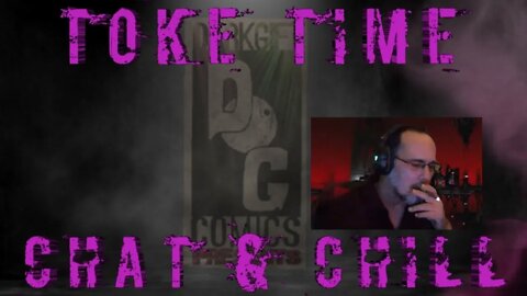 Toke Time Chat & Chill #16 Special: Smokin' One for My Boy