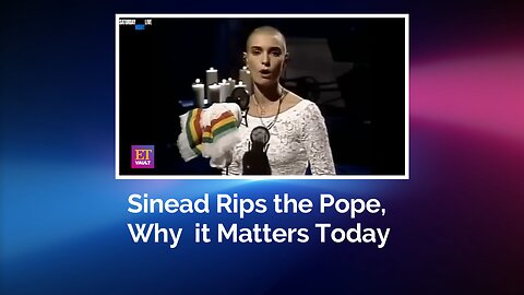 Way ahead of her time, Sinead O'Connor, ripping the Pope!