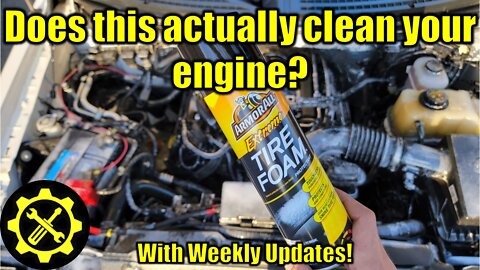 Can tire foam really clean your engine_ Let's find out (with weekly updates!)