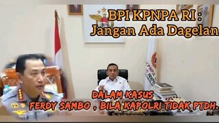 BPI KPNPA RI : Jangan Ada Dagelan Dalam Kasus Ferdy Sambo , Bila Kapolri Tidak PTDH #listyosigit
