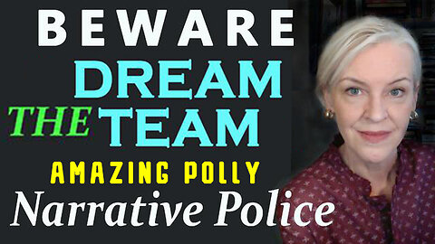 Amazing Polly Breaking ~ Phony Covid Dissidents - Beware the Dream Team Narrative Police